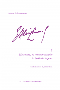 J. Solal (dir.), Huysmans, ou comment extraire la poésie de la prose