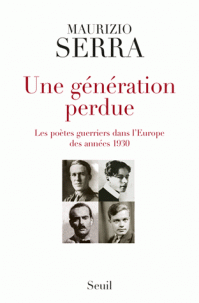 M. Serra, Une génération perdue. Les poètes guerriers dans l'Europe des années 1930