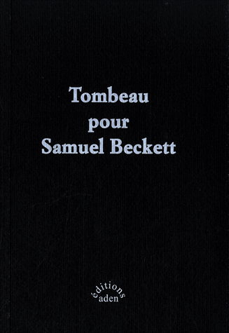 E. Angel-Perez & A. Poulain (dir.), Tombeau pour Samuel Beckett
