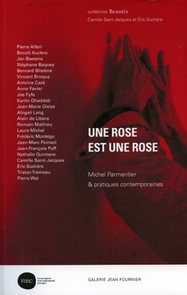 É. Suchère et C. Saint-Jacques (dir.), Une rose est une rose. Michel Parmentier & pratiques contemporaines