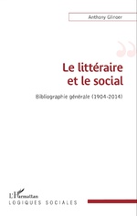 A. Glinoer, Le littéraire et le social. Bibliographie générale (1904-2014)