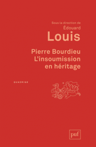 É. Louis, Pierre Bourdieu. L'insoumission en héritage