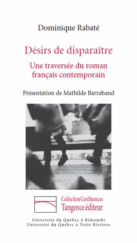 D. Rabaté, Désirs de disparaître. Une traversée du roman français contemporain