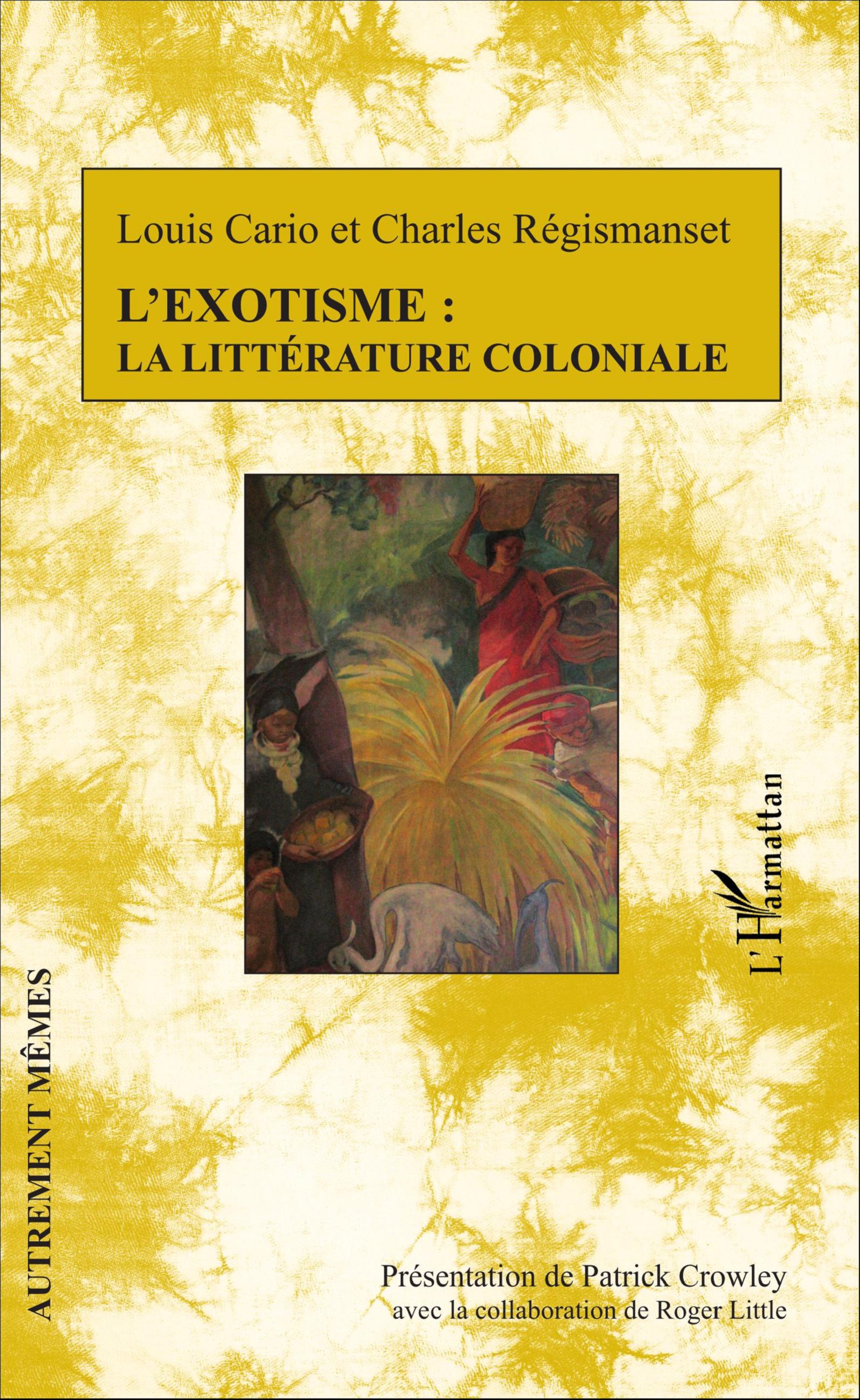 L. Cario et Ch. Régismanset, L'Exotisme : la littérature coloniale