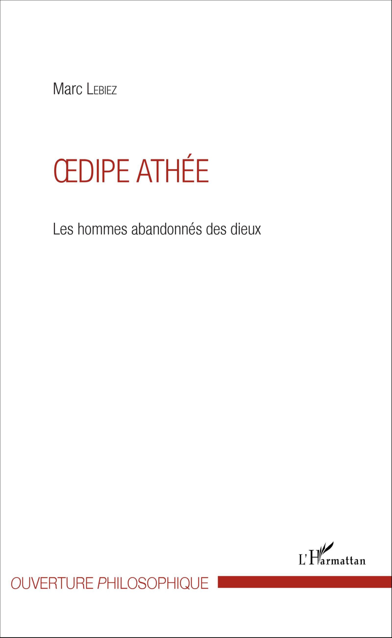 M. Lebiez, Œdipe athée : Les hommes abandonnées des dieux