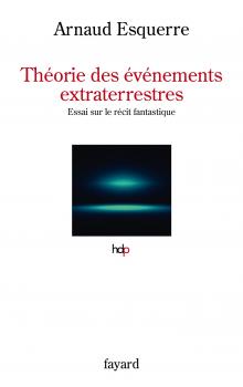 A. Esquerre, Théorie des évènements extraterrestres. Essai sur le récit fantastique