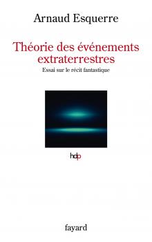 A. Esquerre, Théorie des évènements extraterrestres. Essai sur le récit fantastique