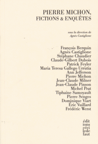 A. Castiglione (dir.), Pierre Michon, fictions & enquêtes