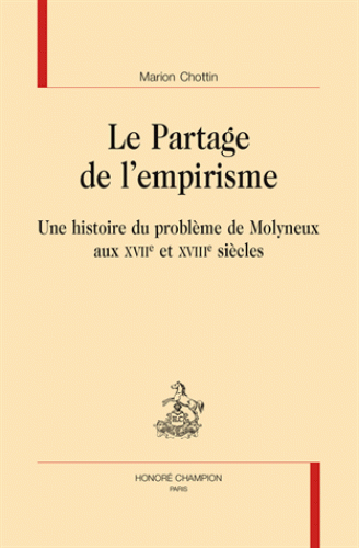 M. Chottin, Le Partage de l'empirisme. Une histoire du problème de Molyneux aux XVIIe et XVIIIe siècles