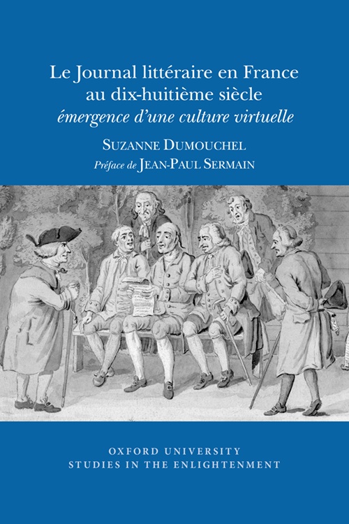 S. Dumouchel, Le Journal littéraire en France au XVIIIe s Émergence d’une culture virtuelle