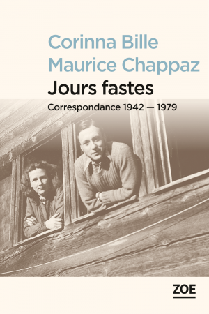 C. Bille & M. Chappaz, Jours fastes. Correspondance 1942-1979 (J. Meizoz, dir.)