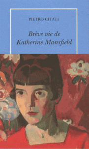 P. Citati, Brève vie de Katherine Mansfield