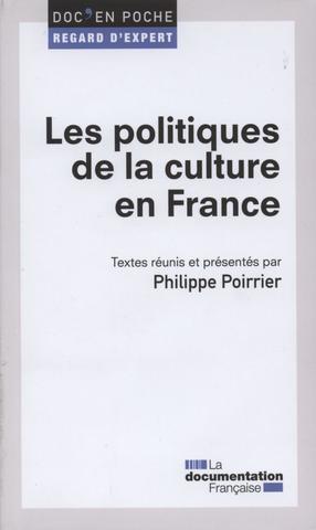 Ph. Poirrier, Les politiques de la culture en France