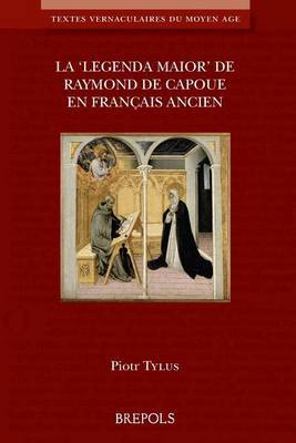 P. Tylus, La « Legenda Maior » de Raymond de Capoue en français ancien