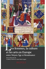 C. J. Brown & A.-M. Legaré, Les Femmes, la culture et les arts en Europe entre Moyen Âge et Renaissance 