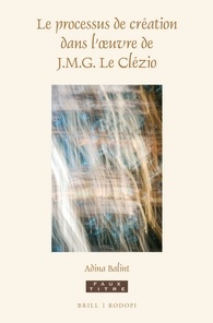 A. Balint, Le Processus de création dans l'oeuvre de J.M.G. Le Clézio