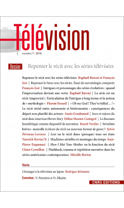 Télévision n°7 : Repenser le récit avec les séries télévisées (R. Baroni & F. Jost, dir.)