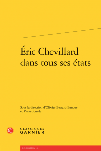 O. Bessard-Banquy et P. Jourde (dir.), Éric Chevillard dans tous ses états