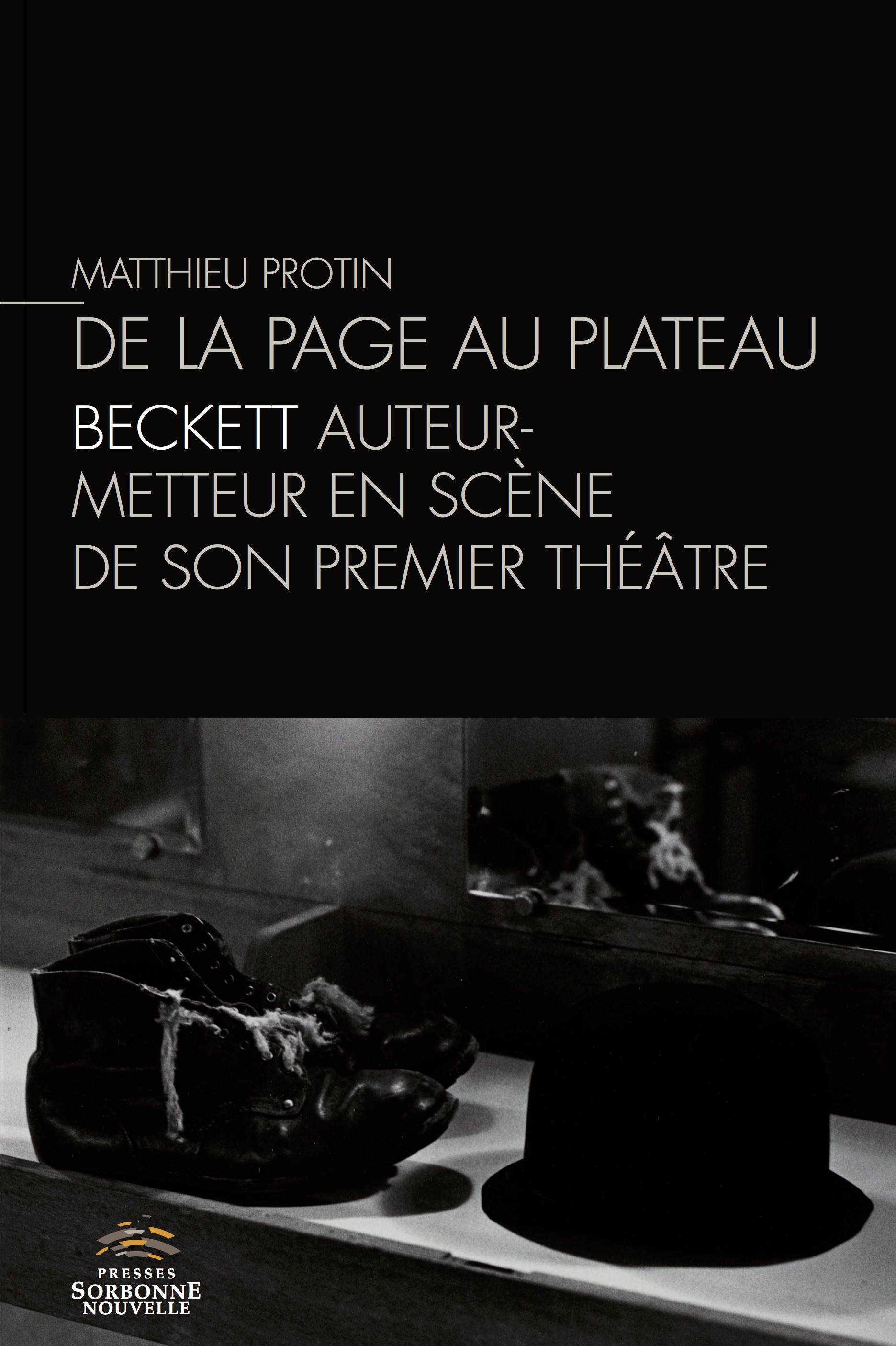 M. Protin, De la page au plateau. Beckett auteur-metteur en scène de son premier théâtre