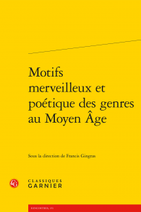 Fr. Gingras (dir.), Motifs merveilleux et poétique des genres au Moyen Âge