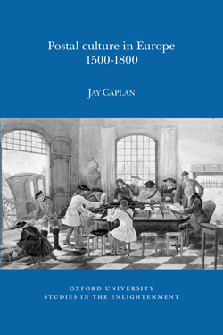 Jay Caplan, Postal culture in Europe, 1500-1800