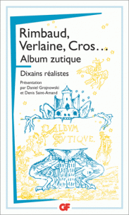 Rimbaud, Verlaine, Cros, Nouveau, Album zutique (GF-Flammarion)