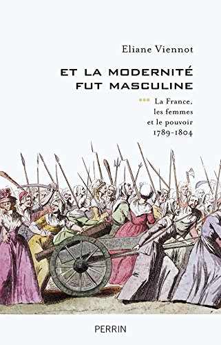 É. Viennot, Et la modernité fut masculine (1789-1804)