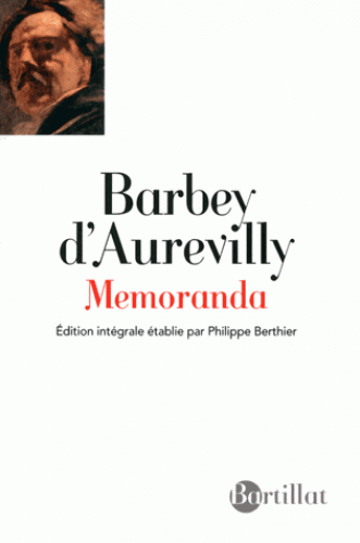 Jules Barbey d'Aurevilly, Memoranda (Ph. Berthier, éd.)