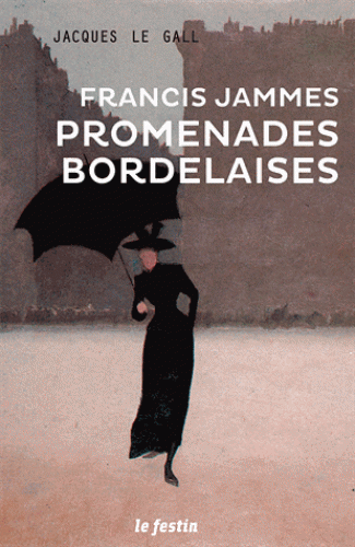 Jacques Le Gall, Francis Jammes. Promenades bordelaises