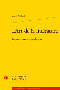 A. Vaillant, L'Art de la littérature. Romantisme et modernité