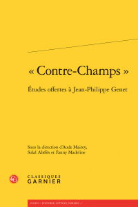 A. Mairey, S. Abélès & F. Madeline (dir.), «Contre-champs» - Études offertes à Jean-Philippe Genet