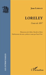 Jean Lorrain, Loreley, conte de 1897 suivi de Loreley en vers (1882).