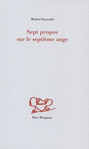 M. Foucault, Sept propos sur le septième ange