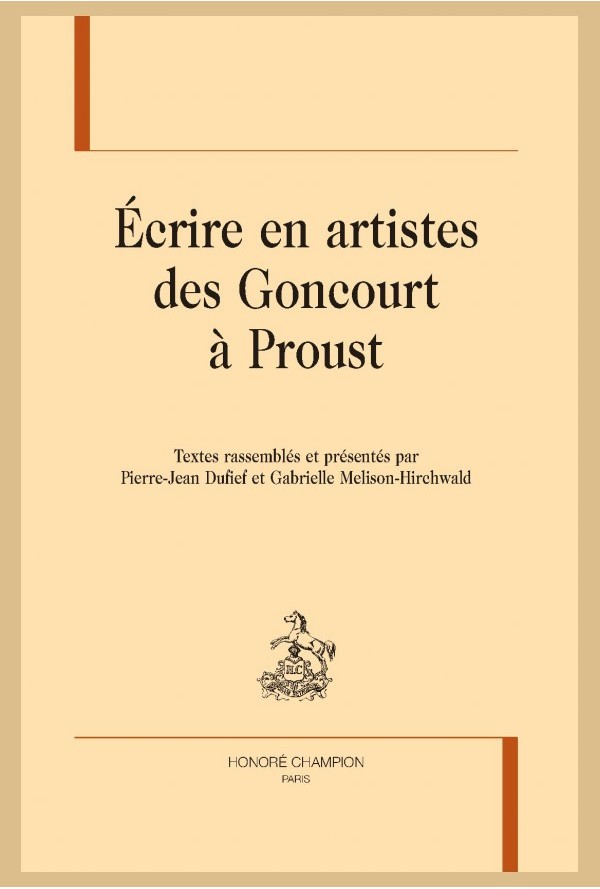 Écrire en artistes des Goncourt à Proust