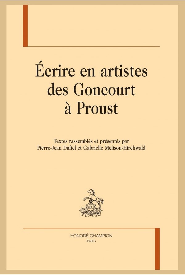 Écrire en artistes des Goncourt à Proust