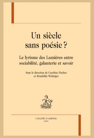 Un siècle sans poésie ? Le lyrisme des Lumières entre sociabilité, galanterie et savoir