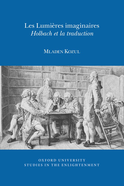 M. Kozul, Les Lumières imaginaires : Holbach et la traduction