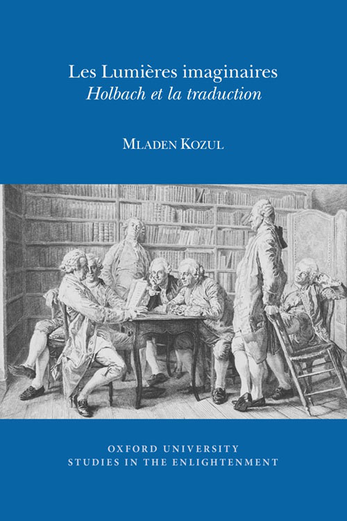 M. Kozul, Les Lumières imaginaires : Holbach et la traduction