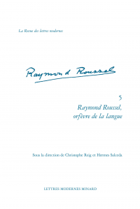 Ch. Reig et H. Salceda (dir.), Raymond Roussel, orfèvre de la langue