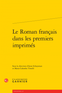 A. Schoysman et M. C. Timelli (dir.), Le Roman français dans les premiers imprimés