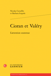 N. Cavaillès et B. Scapolo, Cioran et Valéry - L'attention soutenue