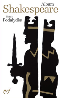 D. Podalydès, Shakespeare (Album de la Pléiade)