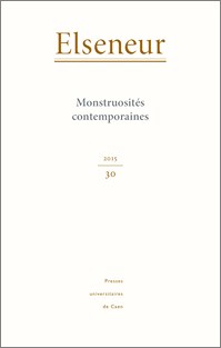 Elseneur, n° 30, 2016 : Monstruosités contemporaines (Cl. Lechevalier & S. Loignon, dir.)