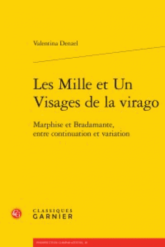 V. Denzel, Les Mille et Un Visages de la virago - Marphise et Bradamante, entre continuation et variation