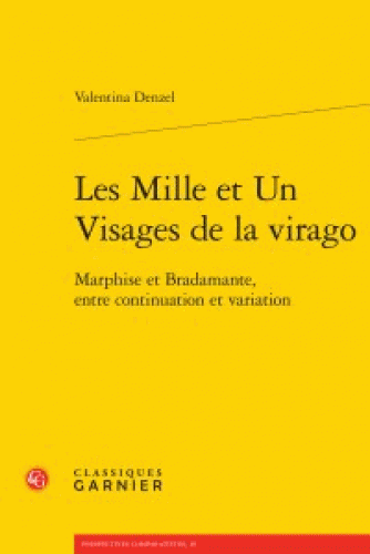 V. Denzel, Les Mille et Un Visages de la virago - Marphise et Bradamante, entre continuation et variation