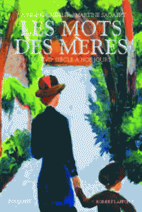 Y. Knibiehler, M. Sagaert, Les Mots des mères, du XVIIe s. à nos jours (coll.