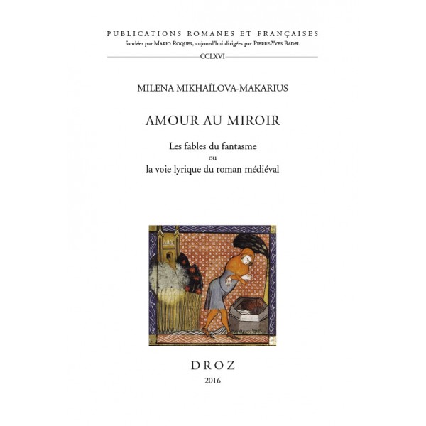 M. Mikhaïlova-Makarius, Amour au miroir. Les fables du fantasme ou la voie lyrique du roman médiéval