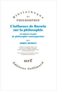 J. Dewey, L'influence de Darwin sur la philosophie et autres essais de philosophie contemporaine