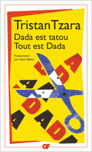 T. Tzara, Dada est tatou.Tout est dada (GF-Flammarion)