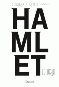 G. Mordillat, Hamlet le vrai